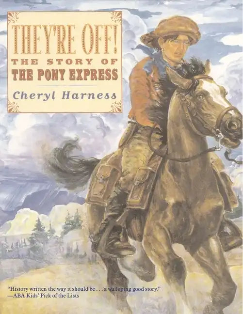 They're Off!: The Story of the Pony Express - Paperback