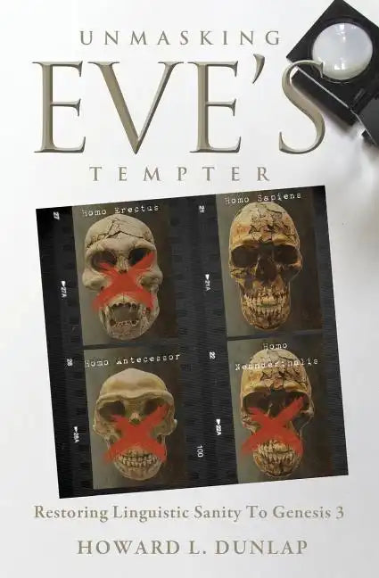 Unmasking Eve's Tempter: Restoring Linguistic Sanity to Genesis 3 - Paperback