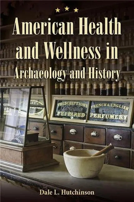 American Health and Wellness in Archaeology and History - Hardcover