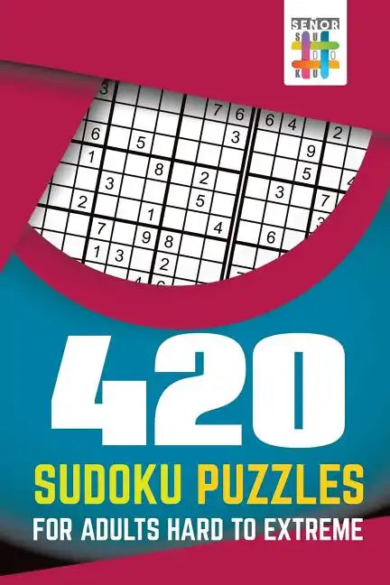 420 Sudoku Puzzles for Adults Hard to Extreme - Paperback