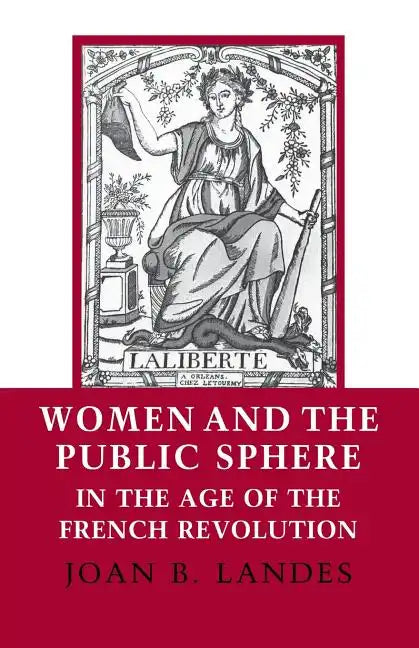 Women and the Public Sphere in the Age of the French Revolution - Paperback