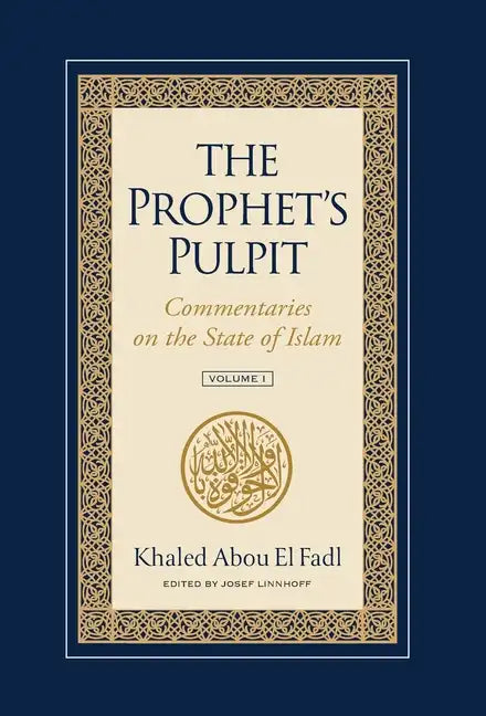 The Prophet's Pulpit: Commentaries on the State of Islam - Hardcover