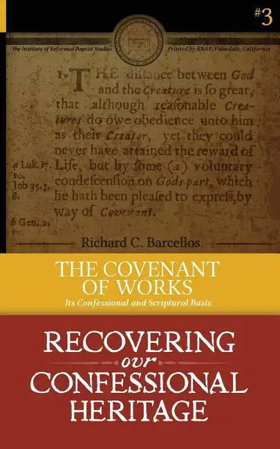 The Covenant of Works: Its Confessional and Scriptural Basis - Paperback