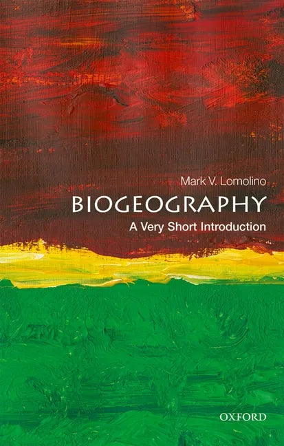 Biogeography: A Very Short Introduction - Paperback