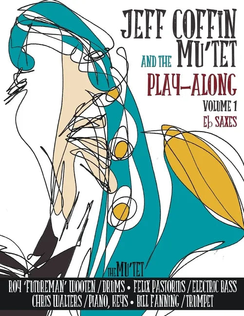 JEFF COFFIN & THE MU'TET PLAY ALONG (Eb Saxes) - Paperback