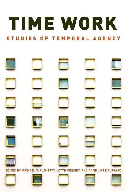 Time Work: Studies of Temporal Agency - Paperback