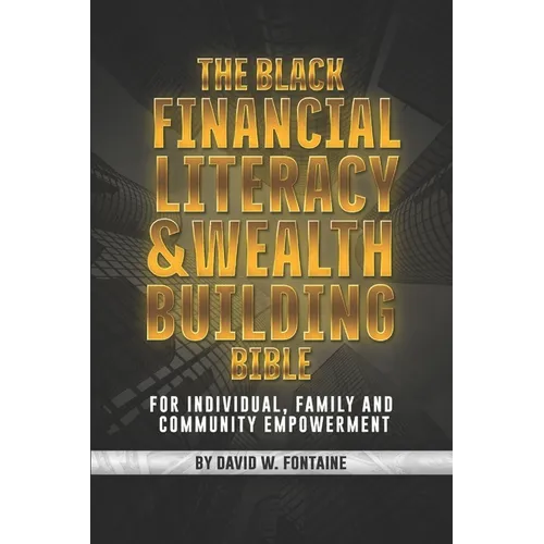 The Black Financial Literacy and Wealth Building Bible - Paperback