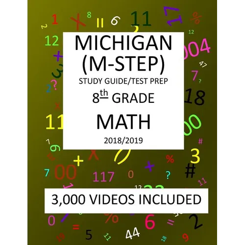 8th Grade MICHIGAN M-STEP 2019 MATH Test Prep: 8th Grade MICHIGAN STUDENT TEST of EDUCATION PROGRESS, 2019 MATH Test Prep/Study Guide - Paperback
