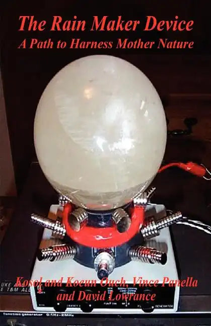 The Rain Maker Device - A Path to Harness Mother Nature - Paperback