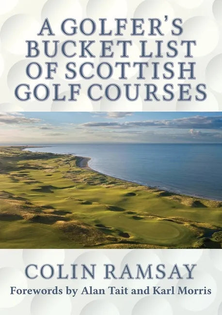 A Golfer's Bucket List of Scottish Golf Courses - Paperback