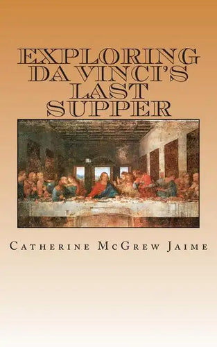 Exploring da Vinci's Last Supper - Paperback