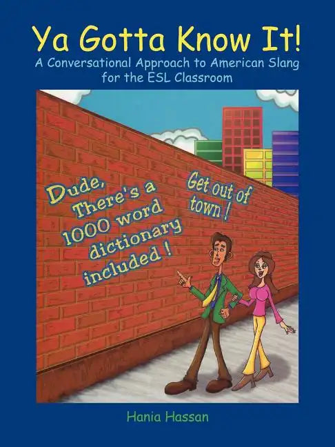 YA Gotta Know It!: A Conversational Approach to American Slang for the ESL Classroom - Paperback
