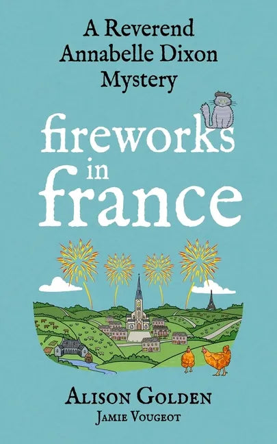 Fireworks in France: A Reverend Annabelle Cozy Mystery - Paperback