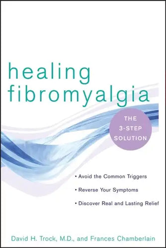 Healing Fibromyalgia: The Three-Step Solution - Paperback