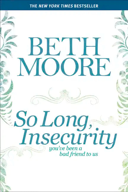 So Long, Insecurity: You've Been a Bad Friend to Us - Paperback