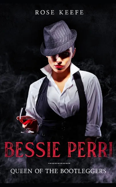 Bessie Perri: Queen of the Bootleggers - Paperback
