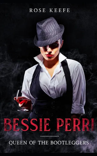 Bessie Perri: Queen of the Bootleggers - Paperback