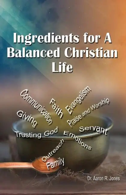 Ingredients for a Balanced Christian Life - Paperback