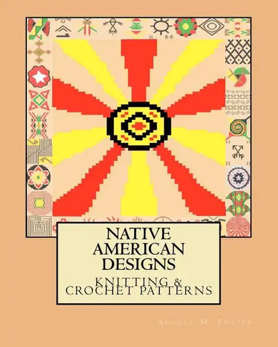 Native American Designs Knitting & Crochet Patterns - Paperback