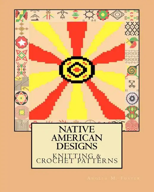 Native American Designs Knitting & Crochet Patterns - Paperback