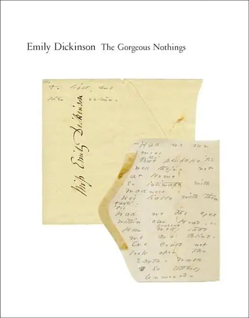 The Gorgeous Nothings: Emily Dickinson's Envelope Poems - Hardcover