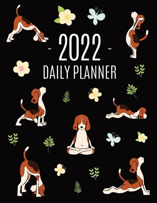 Dog Yoga Planner 2022: For All Your Appointments! Meditation Puppy Yoga Organizer: January-December (12 Months) - Paperback