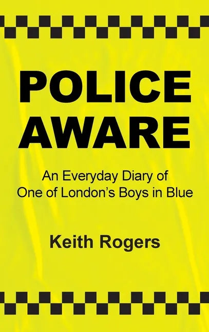 Police Aware: An Everyday Diary of One of London's Boys in Blue - Hardcover