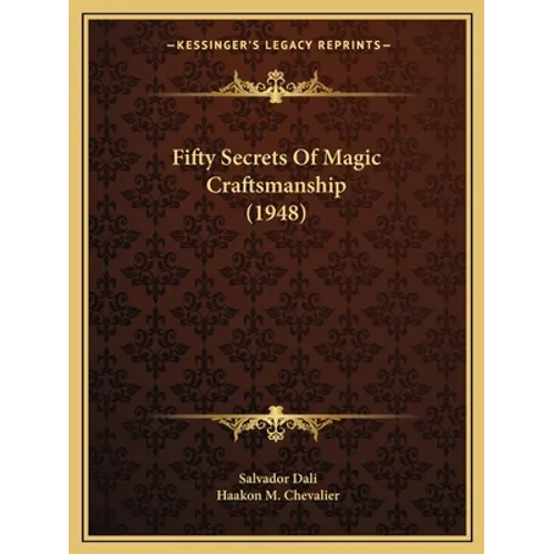 Fifty Secrets Of Magic Craftsmanship (1948) - Paperback