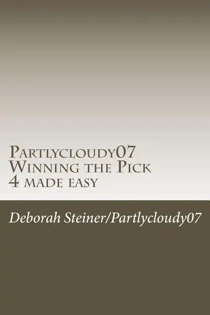 Partlycloudy07 Winning the Pick 4 made easy: Guaranteed winning pick 4 - Paperback