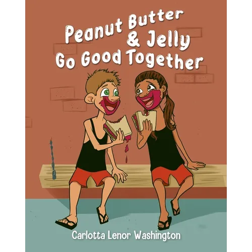Peanut Butter and Jelly Go Good Together - Paperback