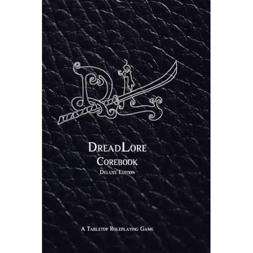 DreadLore Corebook (deluxe): a Tabletop Roleplaying Game - Hardcover