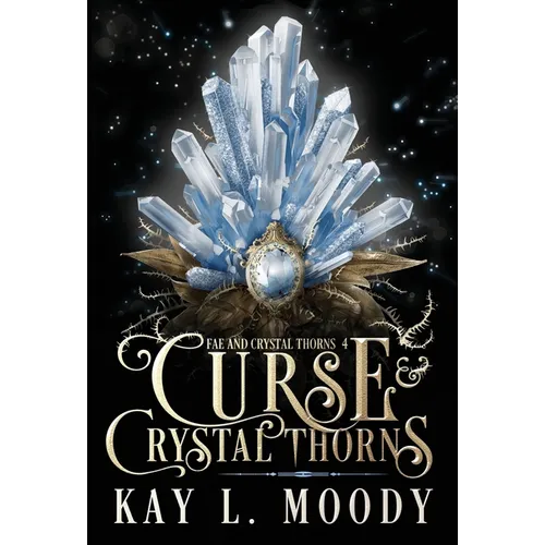 Curse and Crystal Thorns - Hardcover