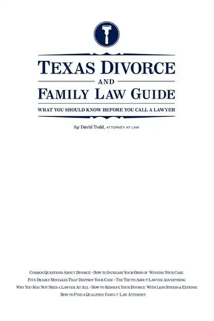 Texas Divorce and Family Law Guide: What You Should Know Before You Call a Lawyer - Paperback