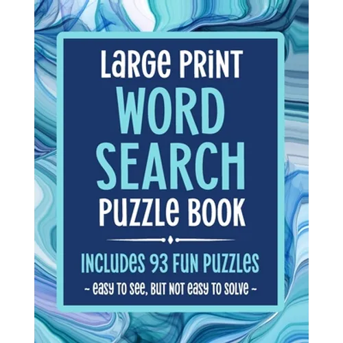 Large Print Word Search Puzzle Book Includes 93 Fun Puzzles Easy To See But Not Easy To Solve: Puzzle Books For Seniors, Adults & Elderly Dementia Pat - Paperback