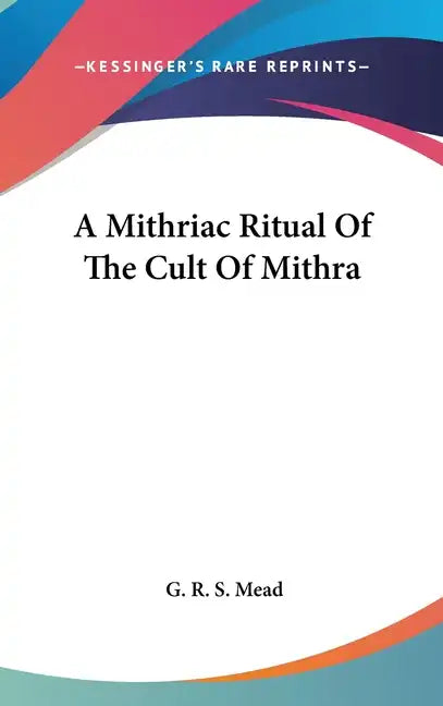 A Mithriac Ritual of the Cult of Mithra - Hardcover