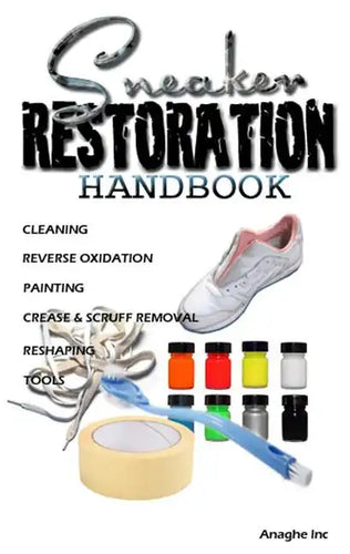 Sneaker Restoration Handbook - Paperback