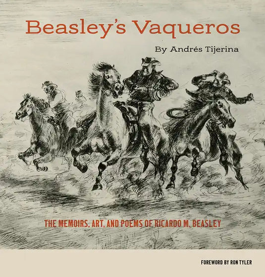 Beasley's Vaqueros: The Memoirs, Art, and Poems of Ricardo M. Beasley - Paperback