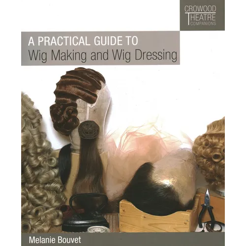 A Practical Guide to Wig Making and Wig Dressing - Paperback