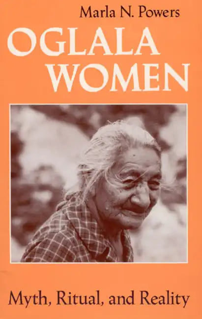 Oglala Women: Myth, Ritual, and Reality - Paperback