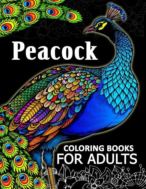 Peacock coloring books for adult: Adults Coloring Book - Paperback
