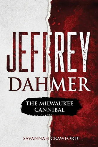 Jeffrey Dahmer: The Milwaukee Cannibal - Paperback