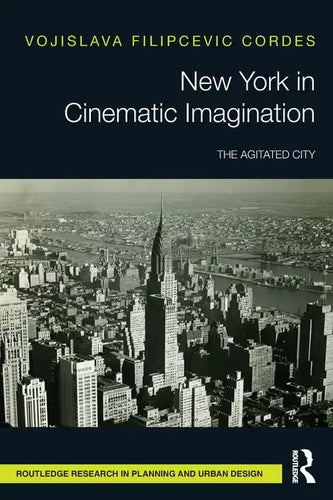New York in Cinematic Imagination: The Agitated City - Paperback