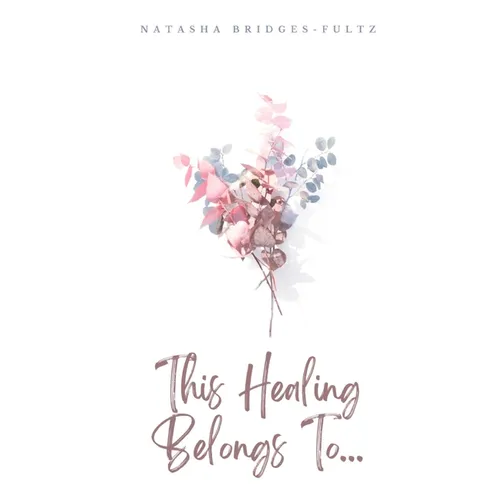This Healing Belongs To... - Paperback