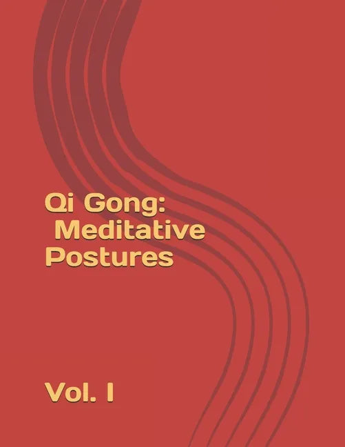Qi Gong: Meditative Postures - Paperback