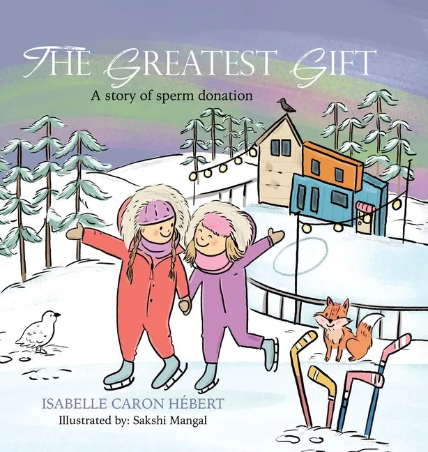 The Greatest Gift: A story of sperm donation - Hardcover