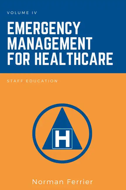 Emergency Management for Healthcare: Staff Education - Paperback
