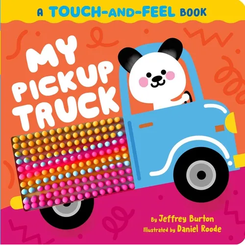 My Pickup Truck: A Touch-And-Feel Book - Board Book