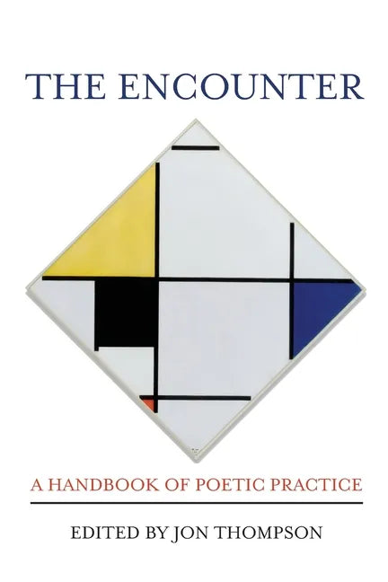 The Encounter: A Handbook of Poetic Practice - Paperback