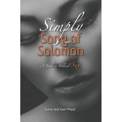 Simply Song of Solomon: A Book on Biblical Sex - Paperback