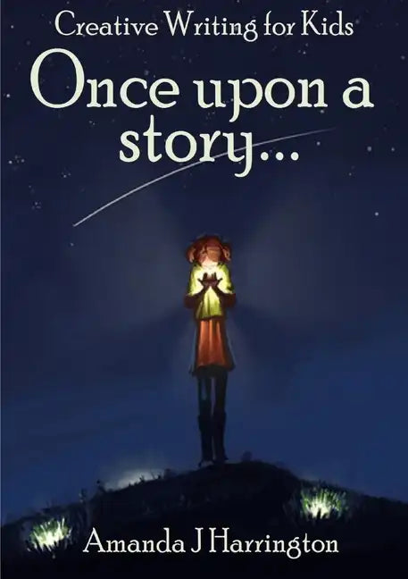 Creative Writing for Kids Once Upon a Story - Paperback